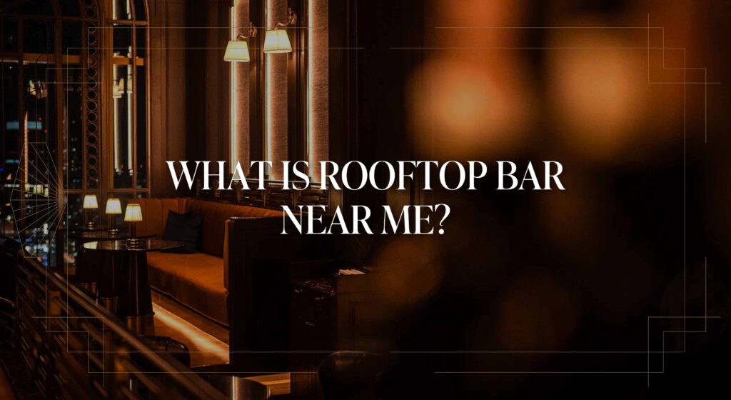 Rooftop Bar Near Me